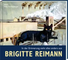 Reimann / Hampel |  Brigitte Reimann - In der Erinnerung sieht alles anders aus | Buch |  Sack Fachmedien