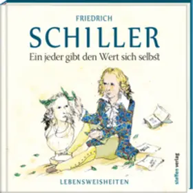 Schiller |  Ein jeder gibt den Wert sich selbst | Buch |  Sack Fachmedien