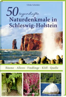 Schröder |  50 sagenhafte Naturdenkmale in Schleswig-Holstein | Buch |  Sack Fachmedien