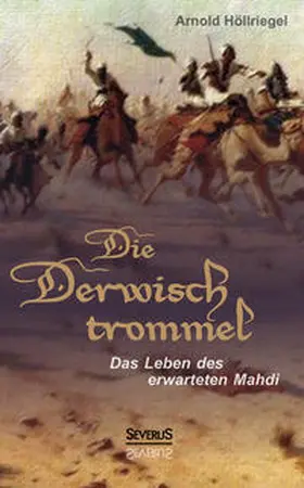 Höllriegel |  Die Derwischtrommel: Das Leben des erwarteten Mahdi | Buch |  Sack Fachmedien