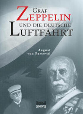 Parseval / Bedey |  Graf Zeppelin und die deutsche Luftfahrt | Buch |  Sack Fachmedien