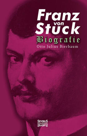 Bierbaum |  Franz Stuck. Biografie | Buch |  Sack Fachmedien