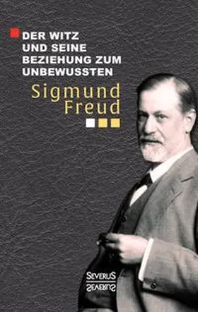 Freud |  Der Witz und seine Beziehung zum Unbewußten | Buch |  Sack Fachmedien