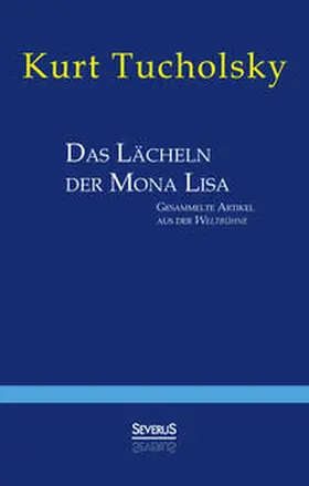 Tucholsky |  Das Lächeln der Mona Lisa. Gesammelte Artikel aus der 'Weltbühne' | Buch |  Sack Fachmedien