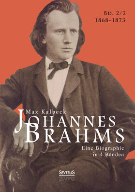Kalbeck / Bedey |  Johannes Brahms. Eine Biographie in vier Bänden. Band 2 | Buch |  Sack Fachmedien