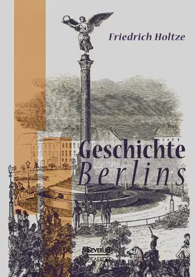 Holtze |  Geschichte Berlins | Buch |  Sack Fachmedien