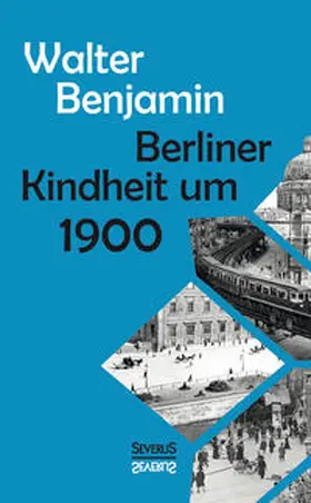 Benjamin |  Berliner Kindheit um Neunzehnhundert | Buch |  Sack Fachmedien