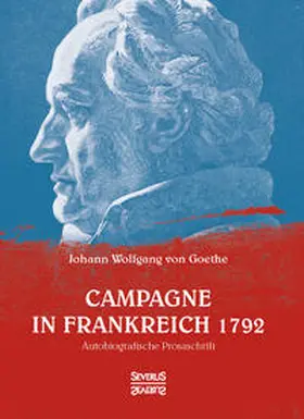 Goethe |  Campagne in Frankreich 1792 | Buch |  Sack Fachmedien