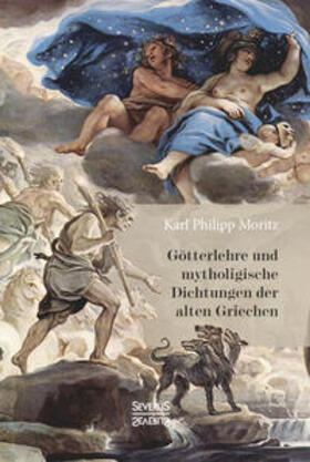 Moritz |  Götterlehre und mythologische Dichtungen der alten Griechen | Buch |  Sack Fachmedien