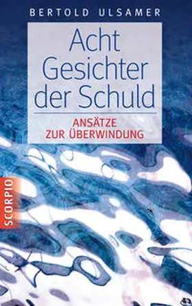 Ulsamer |  Acht Gesichter der Schuld | Buch |  Sack Fachmedien