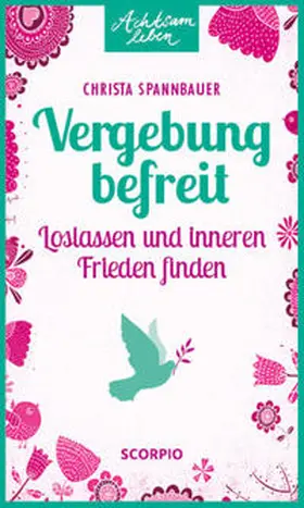 Spannbauer |  Vergebung befreit | Buch |  Sack Fachmedien