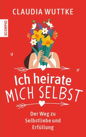 Wuttke |  Ich heirate mich selbst | eBook | Sack Fachmedien