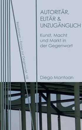 Mantoan |  Autoritär, elitär & unzugänglich | Buch |  Sack Fachmedien