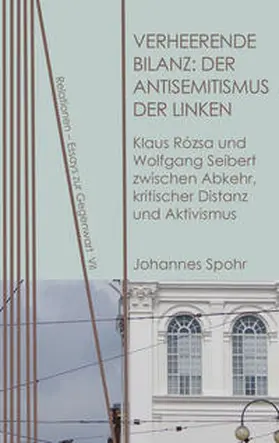 Spohr |  Verheerende Bilanz: Der Antisemitismus der Linken | Buch |  Sack Fachmedien