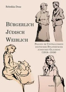 Denz |  Bürgerlich, jüdisch, weiblich | Buch |  Sack Fachmedien