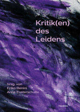 Benini / Akin / Eusterschulte |  Kritik(en) des Leidens | eBook | Sack Fachmedien