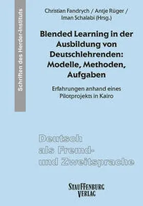 Fandrych / Rüger / Schalabi |  Blended Learning in der Ausbildung von Deutschlehrenden: Modelle, Methoden, Aufgaben | Buch |  Sack Fachmedien