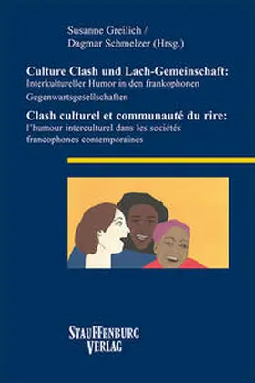 Greilich / Schmelzer | Culture Clash und Lach-Gemeinschaft: Interkultureller Humor in den frankophonen Gegenwartsgesellschaften / Clash culturel et communauté du rire: l’humour interculturel dans les sociétés francophones contemporaines | Buch | 978-3-95809-265-5 | sack.de