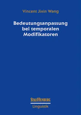 Wang |  Bedeutungsanpassung bei temporalen Modifikatoren | Buch |  Sack Fachmedien