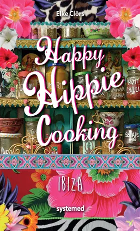 Clörs |  Happy Hippie Cooking Ibiza. | Buch |  Sack Fachmedien