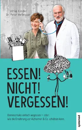 Heilmeyer / Gonder |  Essen! Nicht! Vergessen! | Buch |  Sack Fachmedien