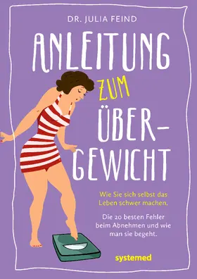 Feind |  Anleitung zum Übergewicht | Buch |  Sack Fachmedien