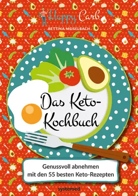 Meiselbach |  Happy Carb: Das Keto-Kochbuch | Buch |  Sack Fachmedien