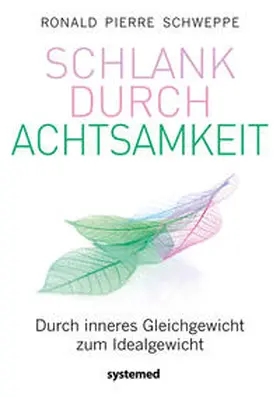 Schweppe |  Schlank durch Achtsamkeit | Buch |  Sack Fachmedien