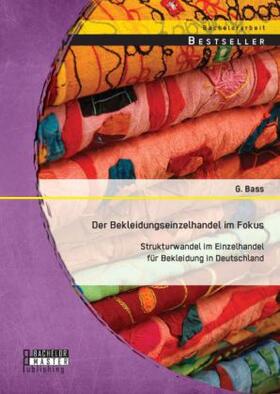 G. |  Der Bekleidungseinzelhandel im Fokus: Strukturwandel im Einzelhandel für Bekleidung in Deutschland | Buch |  Sack Fachmedien