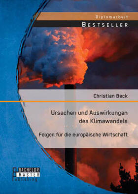 Beck |  Ursachen und Auswirkungen des Klimawandels: Folgen für die europäische Wirtschaft | Buch |  Sack Fachmedien