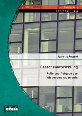 Petzold |  Personalentwicklung: Rolle und Aufgabe des Wissensmanagements | Buch |  Sack Fachmedien