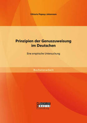 Popsuy-Johannsen |  Prinzipien der Genuszuweisung im Deutschen: Eine empirische Untersuchung | Buch |  Sack Fachmedien