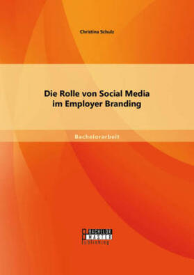 Schulz |  Die Rolle von Social Media im Employer Branding | Buch |  Sack Fachmedien