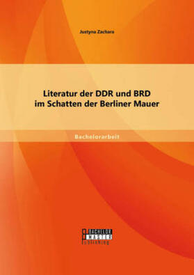 Zachara |  Literatur der DDR und BRD im Schatten der Berliner Mauer | Buch |  Sack Fachmedien