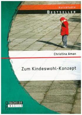 Aman |  Zum Kindeswohl-Konzept | Buch |  Sack Fachmedien