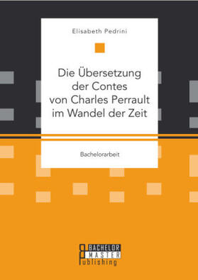 Pedrini |  Die Übersetzung der Contes von Charles Perrault im Wandel der Zeit | Buch |  Sack Fachmedien