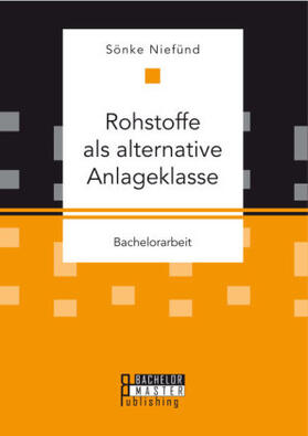 Niefünd |  Rohstoffe als alternative Anlageklasse | Buch |  Sack Fachmedien