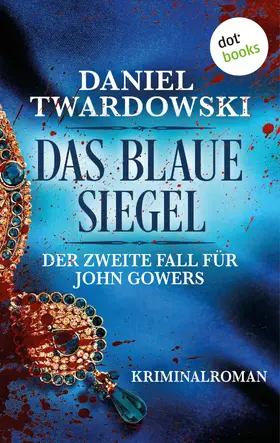 Twardowski |  Das blaue Siegel: Der zweite Fall für John Gowers | eBook | Sack Fachmedien