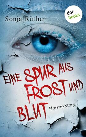 Rüther |  Eine Spur aus Frost und Blut | eBook | Sack Fachmedien