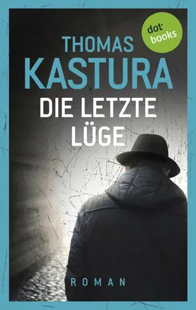 Kastura |  Die letzte Lüge | eBook | Sack Fachmedien