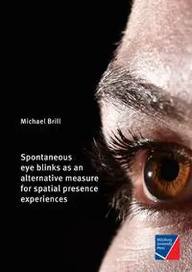 Brill |  Spontaneous eye blinks as an alternative measure for spatial presence experiences | Buch |  Sack Fachmedien