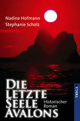 Hofmann / Scholz |  Die letzte Seele Avalons | Buch |  Sack Fachmedien