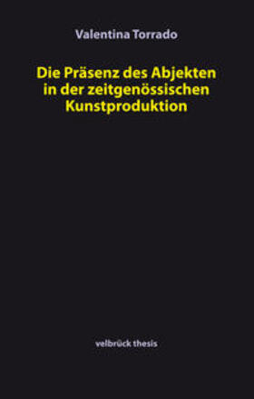 Torrado |  Die Präsenz des Abjekten in der zeitgenössischen Kunstproduktion | Buch |  Sack Fachmedien