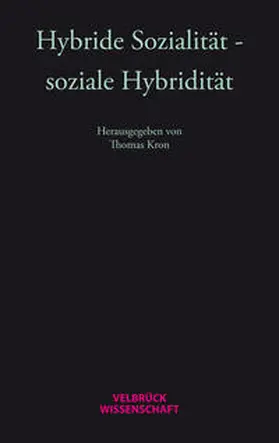 Kron |  Hybride Sozialität - soziale Hybridität | Buch |  Sack Fachmedien