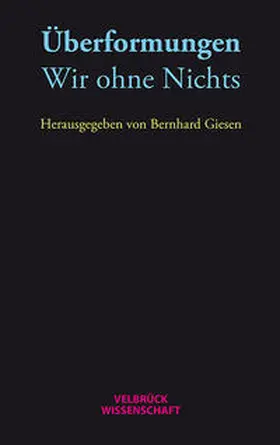 Giesen / Le Maitre / Meise |  Überformungen: Wir ohne Nichts | Buch |  Sack Fachmedien