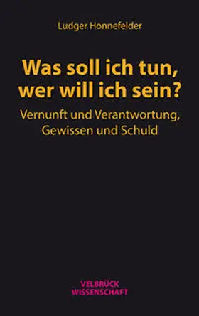 Honnefelder |  Was soll ich tun, wer will ich sein? | Buch |  Sack Fachmedien