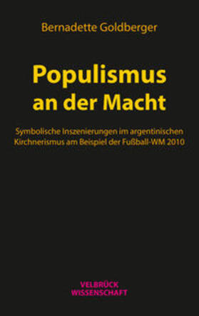 Goldberger |  Goldberger, B: Populismus an der Macht | Buch |  Sack Fachmedien