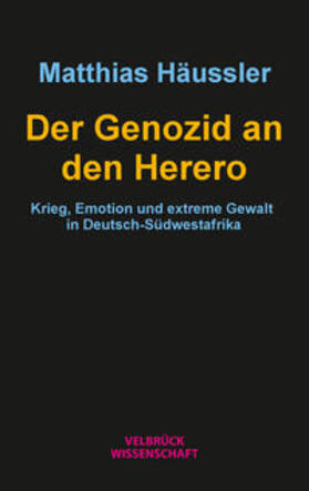 Häussler |  Der Genozid an den Herero | Buch |  Sack Fachmedien