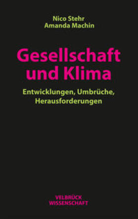 Stehr / Machin |  Stehr, N: Gesellschaft und Klima | Buch |  Sack Fachmedien