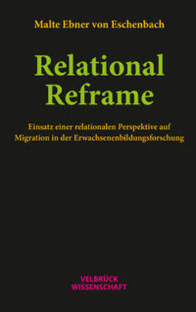 Ebner von Eschenbach |  Ebner von Eschenbach, M: Relational Reframe | Buch |  Sack Fachmedien